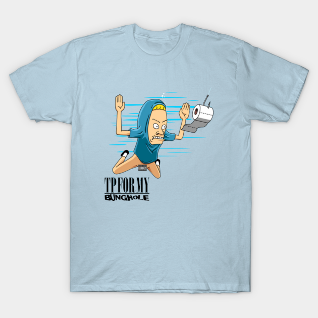 tp for my bunghole shirt